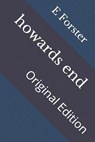 howards end: Original Edition - FORSTER,  E. M. - 9798737215613