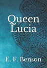 Queen Lucia - BENSON,  E F - 9798737797973