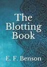 The Blotting Book - BENSON,  E. F. - 9798737829285