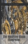 The Machine Stops Illustrated - FORSTER,  E. M. - 9798738022036