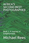 Africa's Second-Best Photographer - REES,  Michael John - 9798739120410