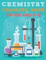 Chemistry Coloring Book For Kids Ages 8-12 - Anion Press Publishing - 9798740419220