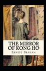 The Mirror of Kong Ho Illustrated - BRAMAH,  Ernest - 9798747505124