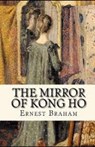 The Mirror of Kong Ho Illustrated - BRAMAH,  Ernest - 9798747815889