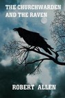 The Churchwarden and the Raven - ALLEN,  Robert - 9798757017785