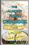 The Almond Flour Cookbook - KEATS,  John - 9798757531007