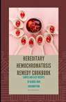 Hereditary Hemochromatosis Remedy Cookbook - KEATS,  John - 9798759064558