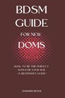 BDSM Guide For New Doms - Edward Boyle - 9798759710288
