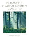 25 Beautiful Classical Melodies for Alto Sax Duet - PHILLIPS,  Mark - 9798764481739