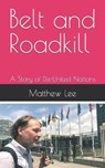 Belt and Roadkill - LEE,  Matthew Russell - 9798764937427