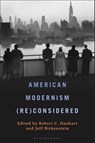 American Modernism (Re)Considered - Robert C. (Saint Martin’s University Hauhart ; Ph.D. Jeff (Centralia College Birkenstein - 9798765126820