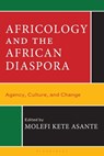 Africology and the African Diaspora - Molefi Kete (Temple University) Asante - 9798765152713