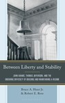 Between Liberty and Stability - Bruce A. Hunt ; Robert E. Ross - 9798765189023