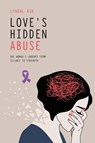 Love's Hidden Abuse - Lyndal Ash - 9798765203866
