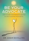 Schilling, A: Be Your Advocate - Adam Schilling - 9798765239971