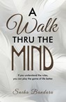 A Walk Thru The Mind - Sneha Bandaru - 9798765260272