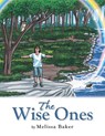 The Wise Ones - Melissa Baker - 9798765267318
