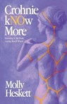Crohnie kNOw More - Molly Heskett - 9798765267523