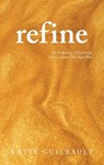 Refine - Katie Guilbault - 9798765268414