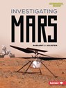 Investigating Mars - Margaret J. Goldstein - 9798765602768