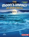 The Moon's Impact on Our Earth - Beth Adelman - 9798765625606