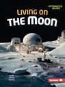 Living on the Moon - Diane Lindsey Reeves - 9798765629819