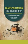 Transportation Through the Ages: From Stirrups to Steam - Michael Woods - 9798765629925