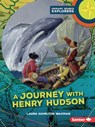 A Journey with Henry Hudson - Laura Hamilton Waxman - 9798765690697