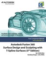 Autodesk Fusion 360 Surface Design and Sculpting with T-Spline Surfaces (5th Edition) - WILLIS,  John ; Dogra, Sandeep ; Cadartifex - 9798781222421