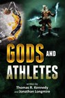 Gods and Athletes - LONGMIRE,  Jonathan ; Kennedy, Thomas - 9798803726951