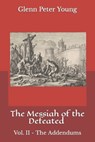 The Messiah of the Defeated - YOUNG,  Glenn Peter - 9798815977884