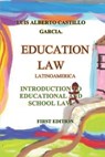 Education Law Latinoamerica - CASTILLO GARCIA,  Luis Alberto - 9798820279041