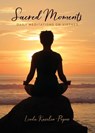 Sacred Moments - Linda Kavelin-Popov - 9798822905153
