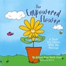 The Empowered Flower - Allison Rose-Marie Shaw - 9798822933101
