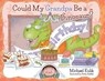 Could My Grandpa Be a Dinosaur? - Michael Kulik - 9798822965782