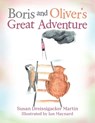 Boris and Oliver's Great Adventure - Susan Dreissigacker Martin - 9798823052115