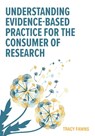 Understanding Evidence-Based Practice for the Consumer of Research - Tracy Fawns - 9798823309011