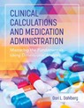 Clinical Calculations and Medication Administration - Dori L. Dahlberg - 9798823320740