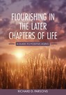 Flourishing in the Later Chapters of Life - Richard D. Parsons - 9798823371414