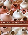 Ceramics and Counseling - Rosanne Nunnery ; John Alexander Nunnery - 9798823376167
