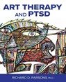 Art Therapy and PTSD - Richard D. Parsons - 9798823384568