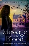 MESSAGE in the BLOOD: A small town psychic kidnap mystery. - Dawn Merriman - 9798834932369