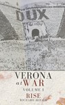 Verona at War: Volume I: Rise - Richard Hough - 9798836603663