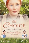 The Choice: Inspirational Amish Romance - Grace Lewis - 9798836762926
