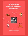 A Christmas Noughts & Crosses Game Book - CHURCHILL,  Peter - 9798844161490