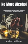 No More Alcohol - WILLIAMS,  Michael - 9798845859655