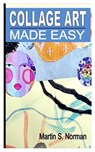 Collage Art Made Easy - S NORMAN,  Martin - 9798845903099