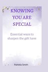 Knowing you are special - SMITH,  Pamela - 9798847164740
