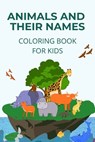 Animals and their names coloring book - William Yang Kerry - 9798847358392