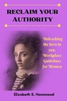 Reclaim Your Authority - S HAMMOND,  Elizabeth - 9798847420167